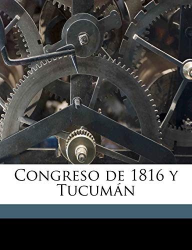 Congreso de 1816 y Tucumán