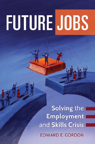 Future Jobs: Solving the Employment and Skills Crisis (English Edition) Gratuit