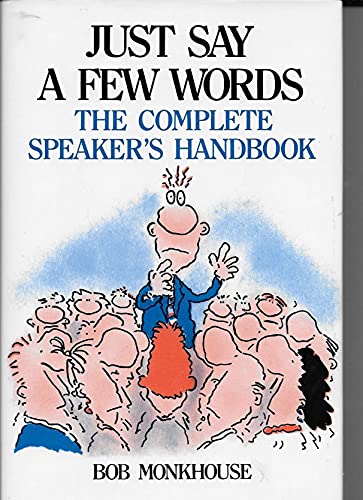 Just say a few words :the complete speaker's ha... B001VUMRA4 Book Cover