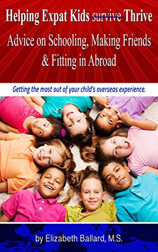 Helping Expat Kids Thrive: Advice on Schooling, Making Friends & Fitting in Abroad