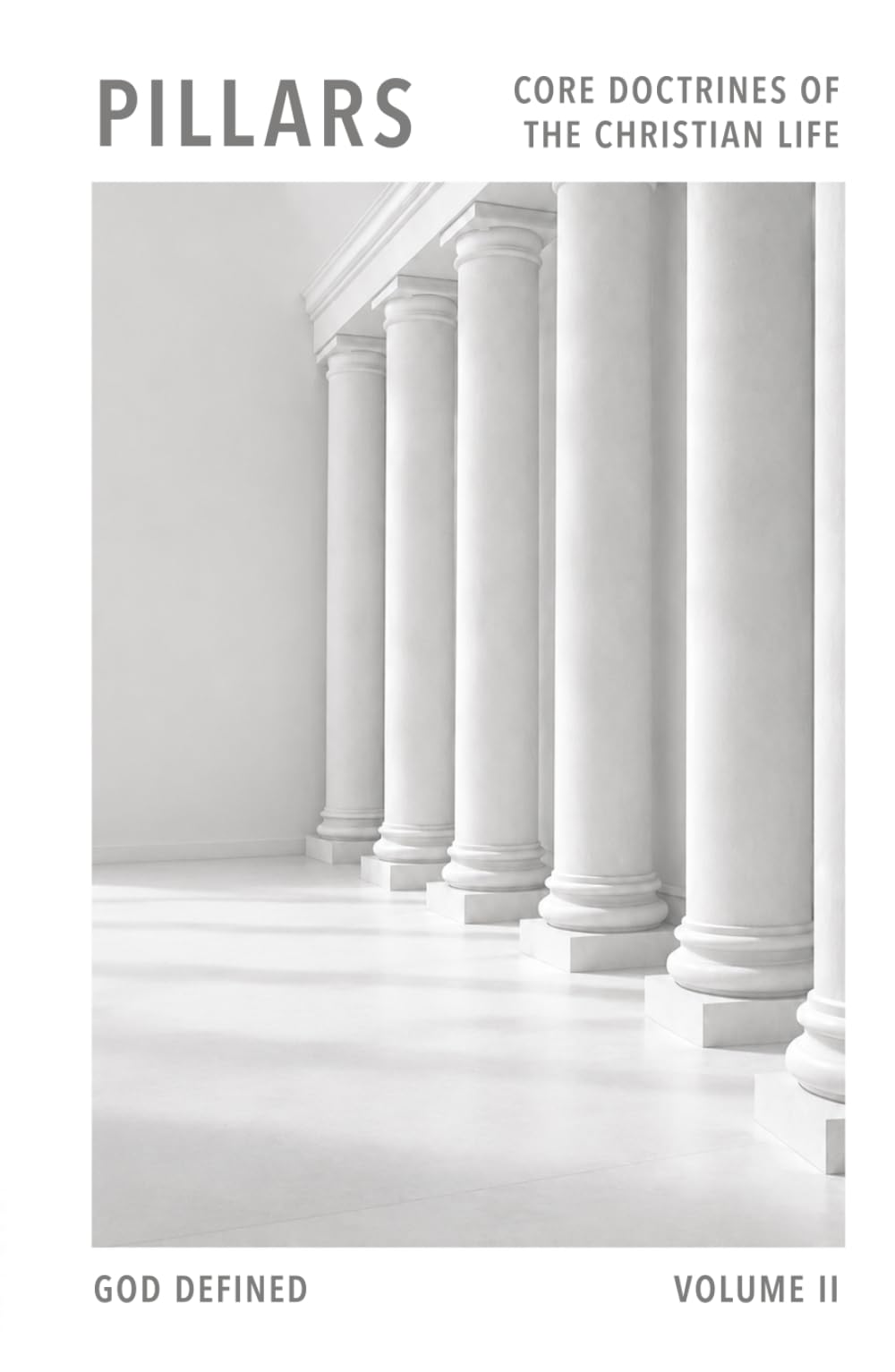 Pillars: Core Doctrines Of The Christian Faith: Volume Two - God Difined