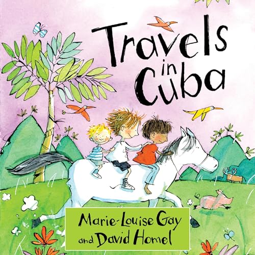 Travels in Cuba by Marie-Louise Gay, David Homel episode artwork