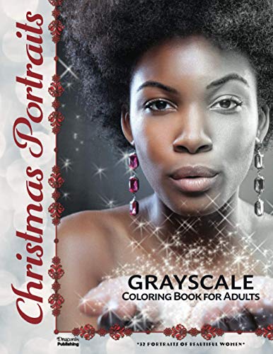  Christmas Portraits Grayscale Coloring Book for Adults: 32 Stunning Portraits of Beautiful Women — PDF