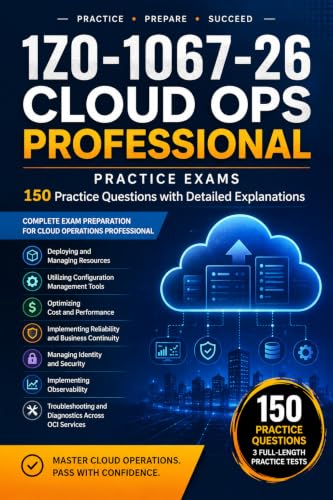 1Z0-1067-26 — Oracle Cloud Infrastructure Cloud Ops Professional: Assessments(150 Questions)