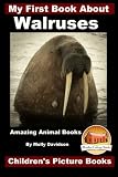 My First Book About Walruses - Amazing Animal Books - Children's Picture Books