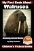 My First Book About Walruses - Amazing Animal Books - Children's Picture Books