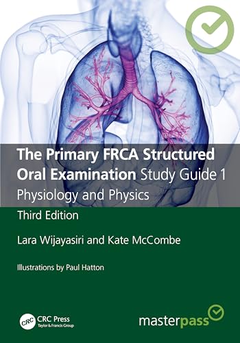 The Primary FRCA Structured Oral Examination Study Guide 1 (MasterPass)