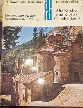 Paperback Alte Kirchen Und Klöster Griechenlands Ein Begleiter Zu Den Byzantinischen Stätten [German] Book