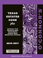 O'Connor's Texas Estates Code Plus 2016-2017 1598392484 Book Cover