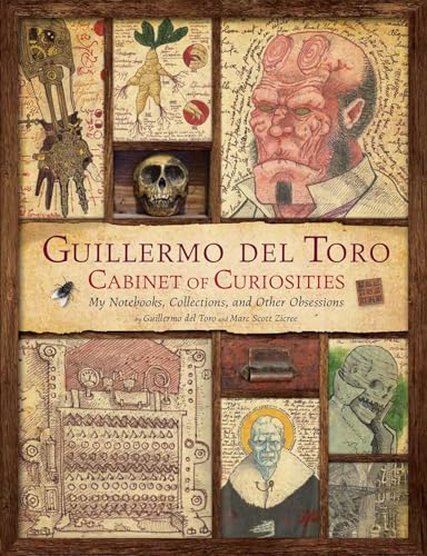 Guillermo del Toro: Cabinet of Curiosities [Reissue]: My Notebooks, Collections, and Other Obsessions