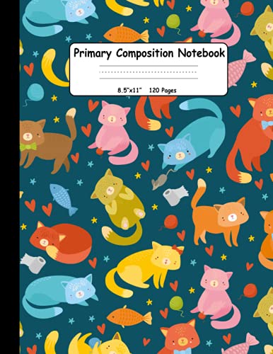 Primary Composition Notebook For Cat Lovers: Handwriting Practice Paper, Kindergarten Grades K-2, 120 Pages All Lines Dotted Midline, 10 Lines Per Page.
