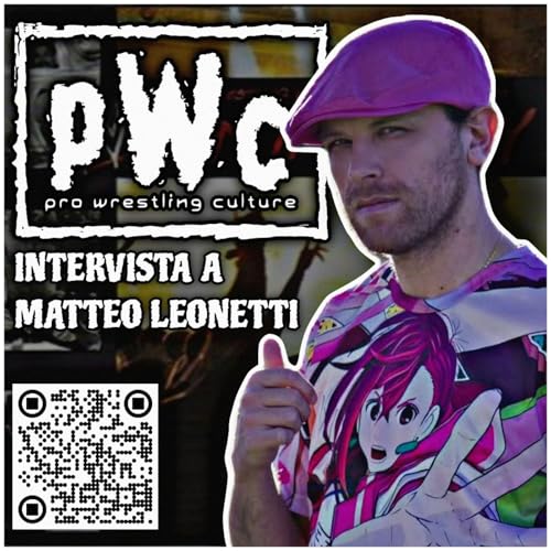 Pro Wrestling Culture #506 - La musica nel wrestling ft. Matteo Leonetti