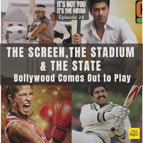 The Screen, the Stadium & the State: Bollywood Comes out to Play