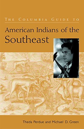 The Columbia Guide to American Indians of the Southeast (The Columbia Guides to American Indian History and Culture)
