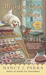 Murder Gone A-Rye (A Baker's Treat Mystery Book 2)