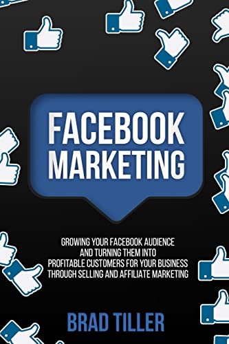 Facebook Marketing: Growing Your Facebook Audience And Turning Th...