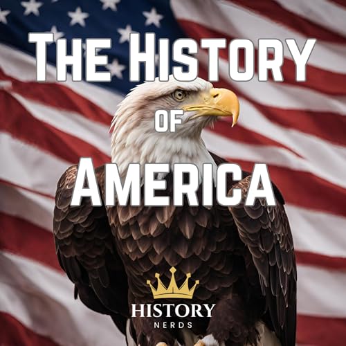The History of America by History Nerds episode artwork