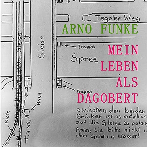 Arno Funke Mein Leben als Dagobert