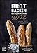 Brot backen in Perfektion 2023 - Bildkalender 23,7x34 cm - Küchenkalender - gesunde Ernährung - mit Rezepten - Wandkalender: by Lutz Geißler