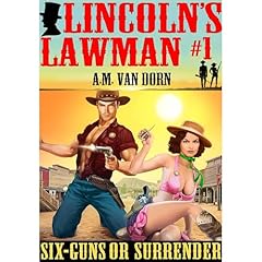 Lincoln's Lawman #1 Six-Guns or Surrender Audiolibro Por A.M. Van Dorn arte de portada