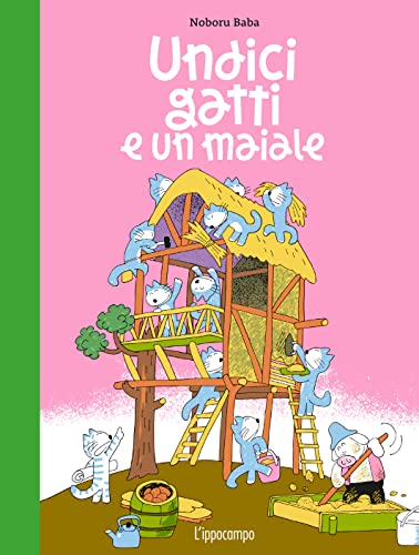  11 gatti e un maiale. Ediz. illustrata