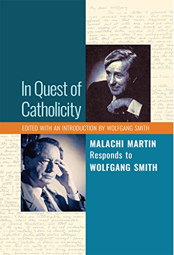 In Quest of Catholicity: Malachi Martin Responds to Wolfgang Smith (English Edition)