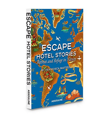 Télécharger Escape Hotel Stories : Retreat and Refuge in Nature PDF Ebook En Ligne