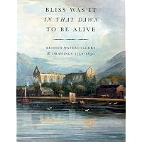 Bliss Was It in That Dawn to Be Alive