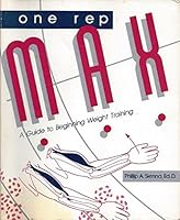 One Rep Max: A Guide to Beginning Weight Training 0697148262 Book Cover