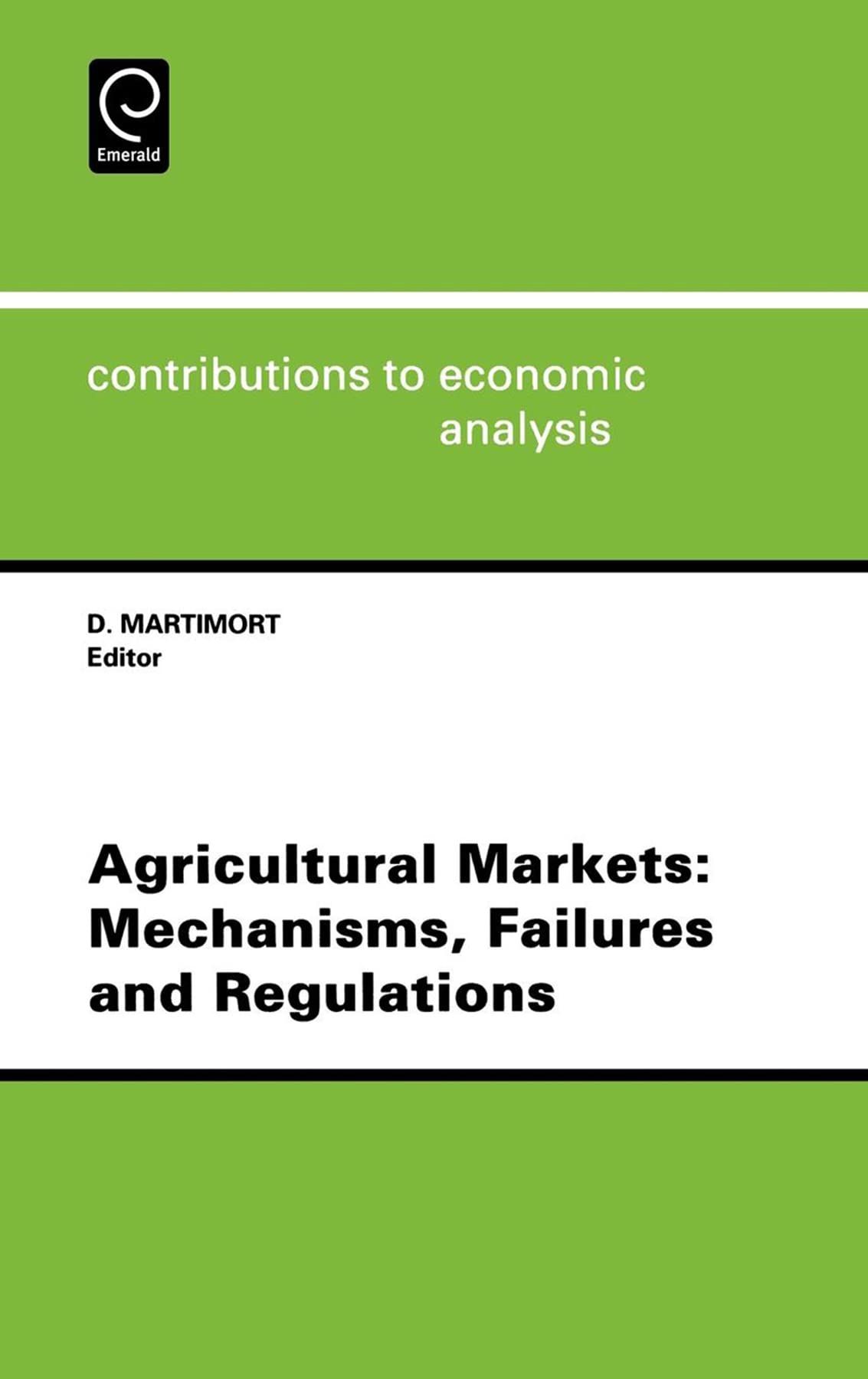 Agricultural Markets: Mechanisms, Failures and Regulations