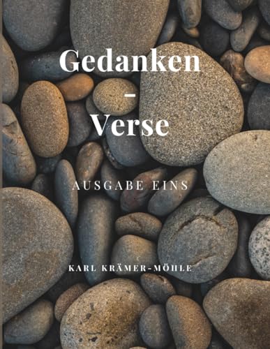 Gedanken-Verse: Ausgabe Eins : Reflexionen über Zuversicht und innere Ruhe.