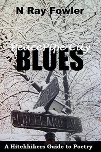 Peace Pipe City Blues: A Hitchhikers Guide to P... 1518854958 Book Cover
