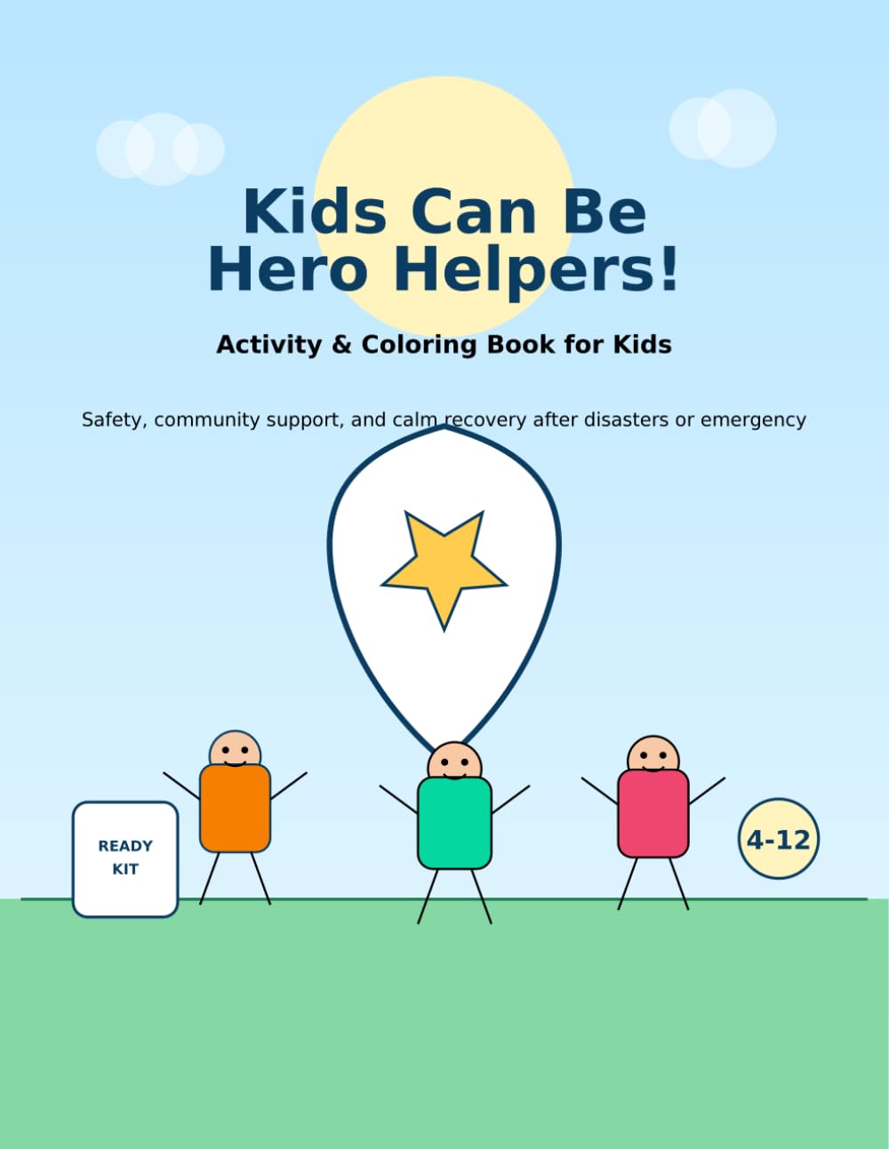 Kids Can Be Hero Helpers!: A Children’s Picture Book About Kindness, Courage, and Helping Others