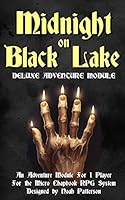 Midnight on Black Lake: Deluxe Adventure Module (Micro Chapbook RPG Deluxe Adventure Module) B08BV43X7P Book Cover