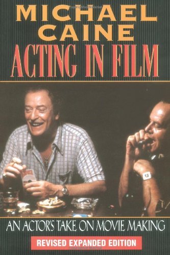 Acting in Film: An Actor's Take on Moviemaking (The Applause Acting Series) (New edition) Paperback