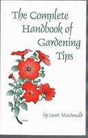 The Complete Book of Gardening Tips 1857797612 Book Cover