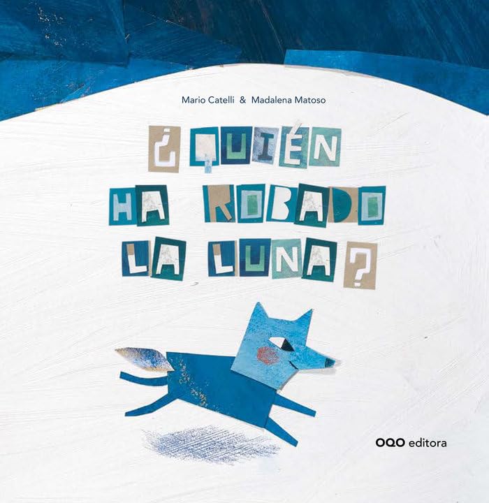 ¿Quién ha robado la luna? (colección O)