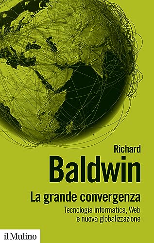  La grande convergenza. Tecnologia informatica, web e nuova globalizzazione