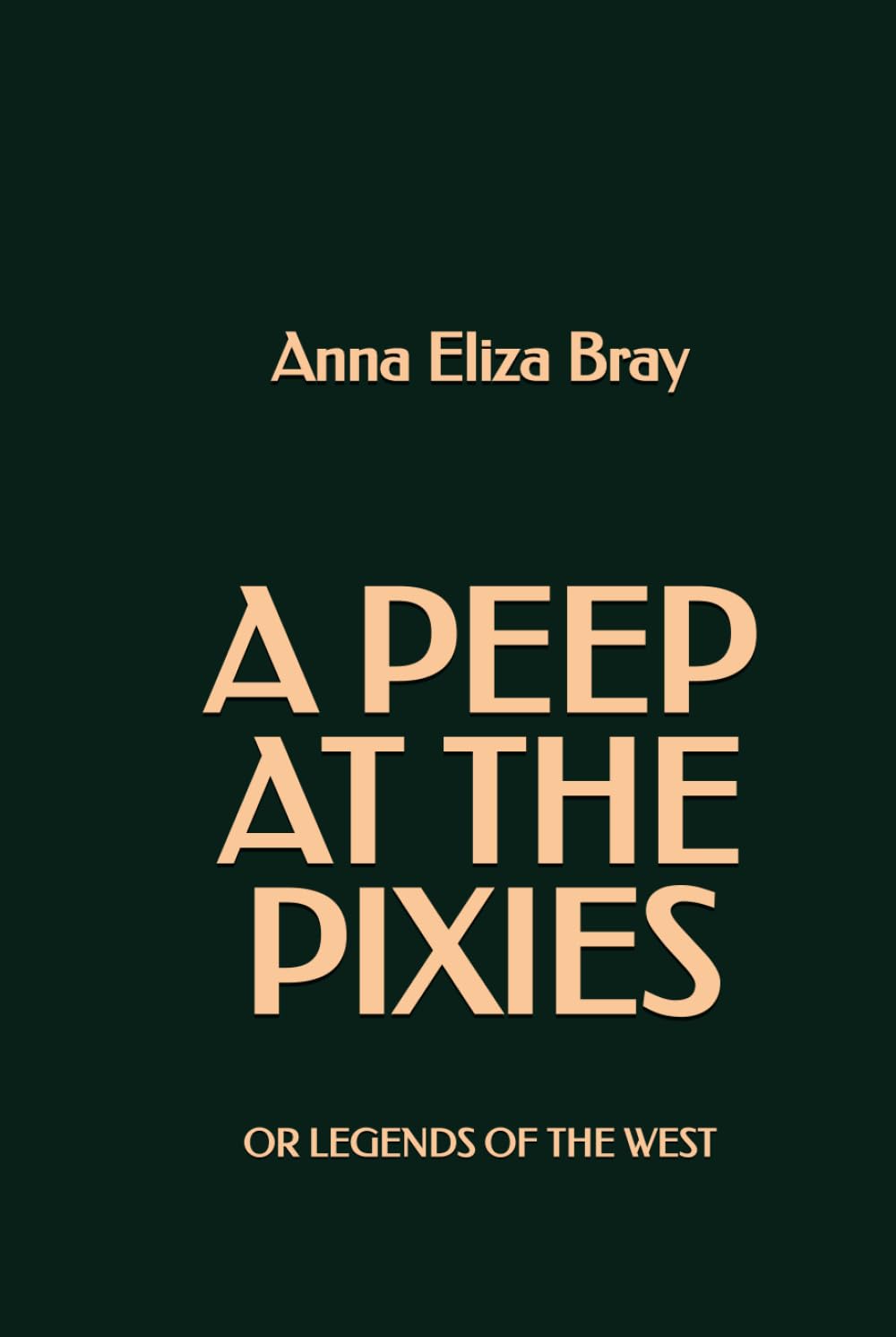 A Peep at the Pixies: or Legends of the West