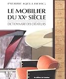 Mobilier du xx siecle (3ed) (Le): DICTIONNAIRE DES CREATEURS...