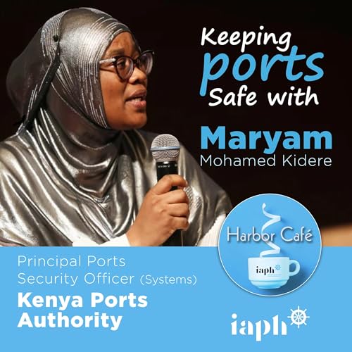 IAPH Harbor Caf&eacute; Episode 5 with Maryam Mohamed Kidere