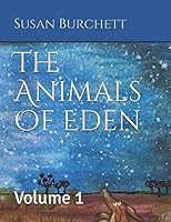 The Animals Of Eden: Volume 1 152196422X Book Cover