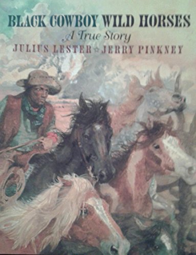 Black Cowboy Wild Horses: A True Story 0153143797 Book Cover