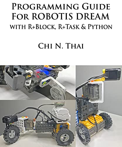 Programming Guide for ROBOTIS DREAM with R+Block, R+Task & Python (English Edition)