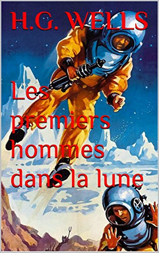 Télécharger Les premiers hommes dans la lune PDF