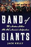 Band of Giants: The Amateur Soldiers Who Won America's Independence