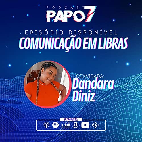 Comunica&ccedil;&atilde;o em Libras com Dandara Diniz
