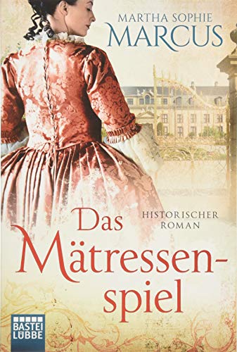 Das Mätressenspiel: Historischer Roman Das Mätressenspiel: Historischer Roman
