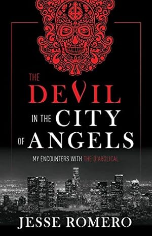 The Devil in the City of Angels: My Encounters With the Diabolical