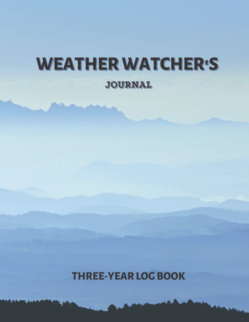 Weather Watcher's Journal: A Daily Meteorological Tracking Journal Notebook to Keep Records of Weather Condition for 3 Years For Teens, Adults, ... Meteorologist Gift or Weatherman's Day Gift